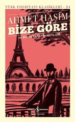 Bize Göre ve Bir Seyahatin Notları (Günümüz Türkçesiyle) (Ciltli) - İş Bankası Yayınları