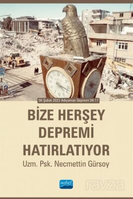 Bize Herşey Depremi Hatırlatıyor - 1