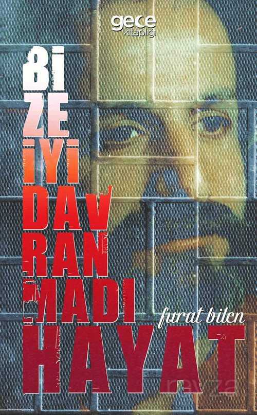 Bize İyi Davranmadı Hayat - Gece Kitaplığı