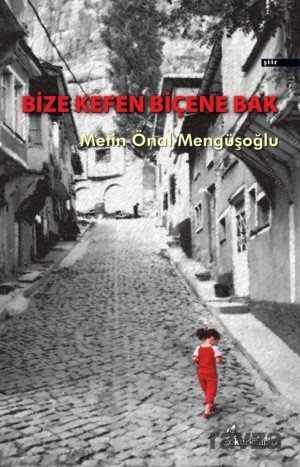 Bize Kefen Biçene Bak - Okur Kitaplığı