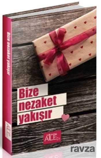 Bize Nezaket Yakışır - Semerkand Yayıncılık