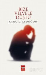 Bize Velvele Düştü - Ötüken Neşriyat