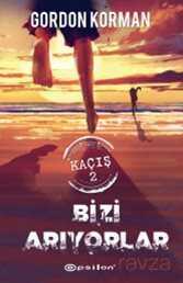 Bizi Arıyorlar / Kaçış 2 - Epsilon Yayınları