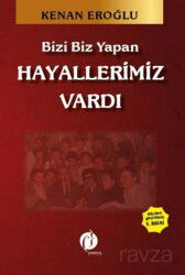 Bizi Biz Yapan Hayallerimiz Vardı - Herdem Kitap