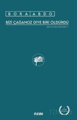 Bizi Çağanoz Diye Biri Öldürdü - 1