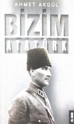 Bizim Atatürk - 1
