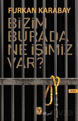 Bizim Burada Ne İşimiz Var? - Tekin Yayınevi