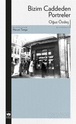 Bizim Caddeden Portreler - Ötüken Neşriyat