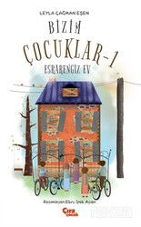 Bizim Çocuklar 1 / Esrarengiz Ev - Çıra Yayınları