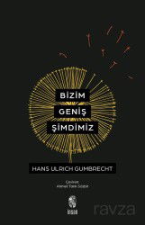 Bizim Geniş Şimdimiz - İnsan Yayınları