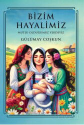 Bizim Hayalimiz - Puslu Yayıncılık