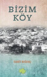Bizim Köy - Asmaaltı Yayınevi