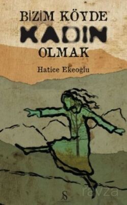 Bizim Köyde Kadın Olmak - 1