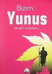 Bizim Yunus / Yunus Emre Hayatı ve Divanı - Kitsan Basım Yayın