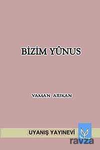 Bizim Yunus - Uyanış Yayınevi
