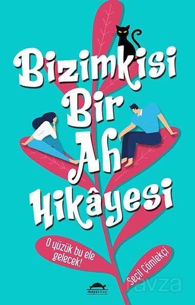 Bizimkisi Bir Ah Hikayesi - Maya Kitap