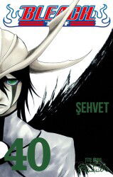 Bleach 40. Cilt / Şehvet - Gerekli Şeyler