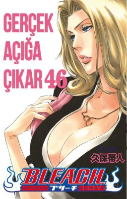 Bleach 46. Cilt / Gerçek Açığa Çıkar - Gerekli Şeyler