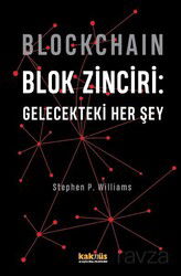 Blockchain - Blok Zinciri: Gelecekteki Her Şey (Ciltli) - Kaknüs Yayınları
