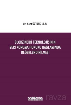 Blokzinciri Teknolojisinin Veri Koruma Hukuku Bağlamında Değerlendirilmesi - 1