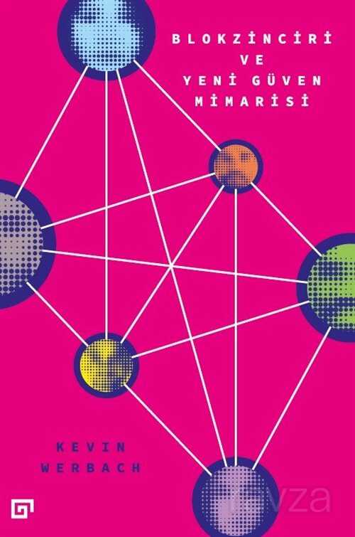 Blokzinciri ve Yeni Güven Mimarisi - Koç Üniversitesi Yayınları