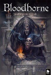 Bloodborne 6 / Karanlık Diyar - Eksik Parça