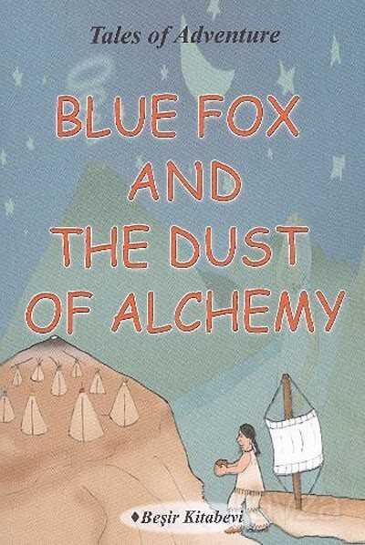 Blue Fox and The Dust Of Alchemy - Beşir Kitabevi