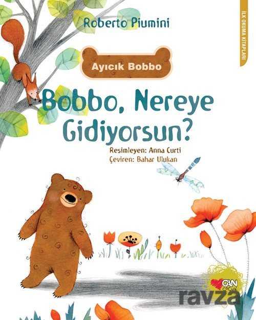Bobbo, Nereye Gidiyorsun ? - Can Çocuk Yayınları