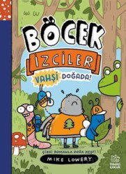 Böcek İzciler Vahşi Doğada! / Çizgi Romanla Doğa Keşfi - İthaki Çocuk