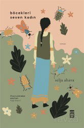 Böcekleri Seven Kadın - Timaş Yayınları