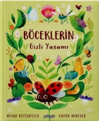 Böceklerin Gizli Yaşamı (Ciltli) - Pogo Çocuk