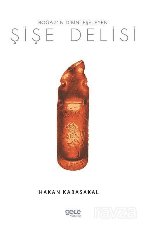 Boğaz'ın Dibini Eşeleyen Şişe Delisi - Gece Kitaplığı