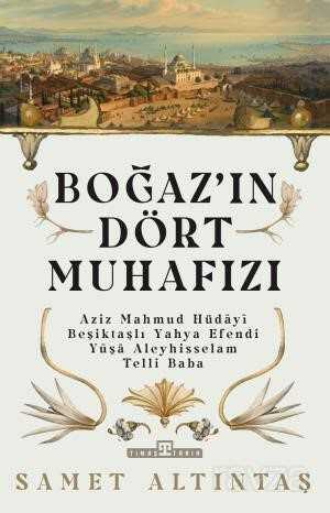 Boğazın Dört Muhafızı - Timaş Yayınları
