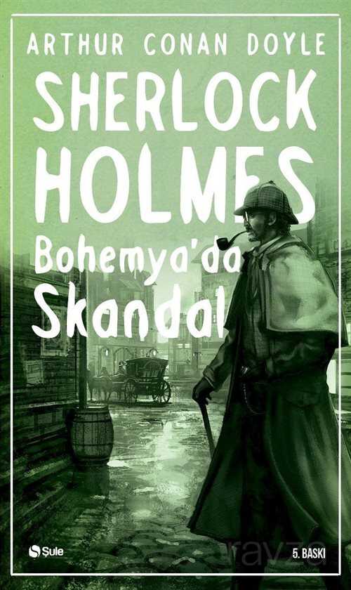 Bohemya'da Skandal / Sherlock Holmes - Şule Yayınları