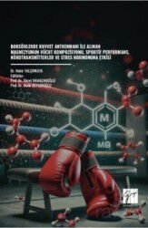 Boksörlerde Kuvvet Antrenmanı İle Alınan Magnezyumun Vücut Kompozisyonu, Sportif Performans, Nörotra - Gazi Kitabevi