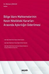Bölge İdare Mahkemelerinin Kesin Nitelikteki Kararları Arasında Aykırılığın Giderilmesi - Seçkin Yayıncılık