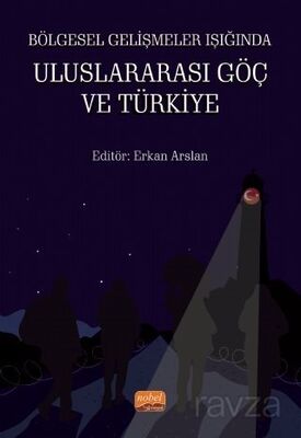 Bölgesel Gelişmeler Işığında Uluslararası Göç ve Türkiye - 1