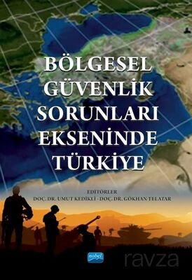 Bölgesel Güvenlik Sorunları Ekseninde Türkiye - 1