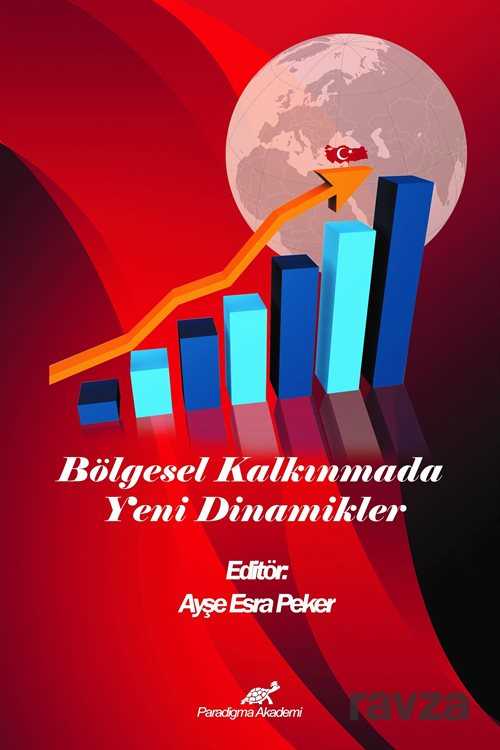 Bölgesel Kalkınmada Yeni Dinamikler - Paradigma Akademi Yayınları (Edirne)