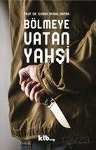 Bölmeye Vatan Yahşi - KTB Yayınları