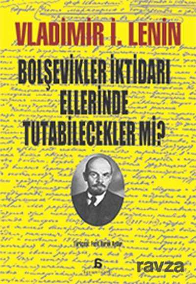 Bolşevikler İktidarı Ellerinde Tutabilecekler mi? - 1