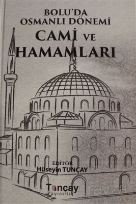 Bolu'da Osmanlı Dönemi Cami ve Hamamları - 1