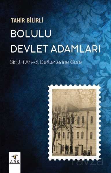 Bolulu Devlet Adamları - Ark Kitapları