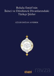 Bolulu Emiri'nin İkinci ve Dördüncü Divanlarındaki Türkçe Şiirler - Kitabevi Yayıncılık