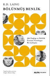 Bölünmüş Benlik / Akıl Sağlığı ve Delilik Üzerine Varoluşçu Bir Çalışma - Alfa Yayınları