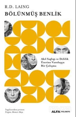 Bölünmüş Benlik / Akıl Sağlığı ve Delilik Üzerine Varoluşçu Bir Çalışma - 1