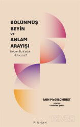 Bölünmüş Beyin ve Anlam Arayışı - Pinhan Yayıncılık