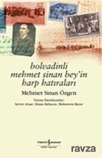 Bolvadinli Mehmet Sinan Bey'in Harp Hatıraları / Mehmet Sinan Özgen - 1