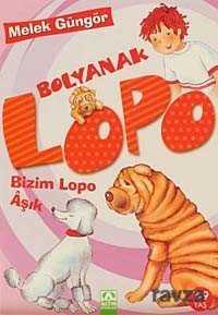 Bolyanak Lopo / Bizim Lopo Aşık - Altın Kitaplar