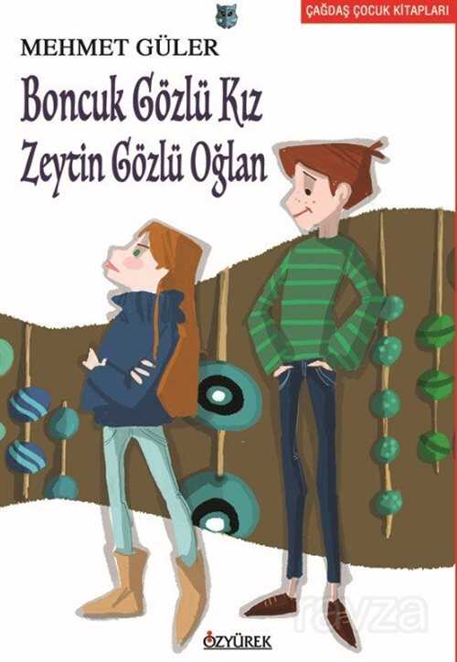 Boncuk Gözlü Kız Zeytin Gözlü Oğlan - Özyürek Yayınevi